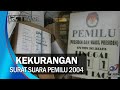 KEKURANGAN SURAT SUARA PEMILU 2004