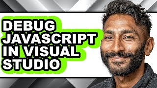 How to Debug Javascript in Visual Studio (full Guide)