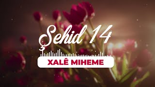 Şehid 14 |  Xalê Mıhame | Mehmet Ali Oğuz | Özlem Ajans