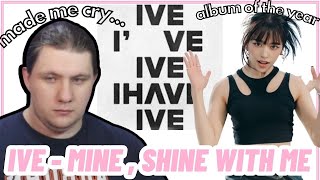 'Mine' + 'Shine With Me' By IVE 아이브 Are The Two Best IVE Songs and I've IVE Is AOTY | REACTION