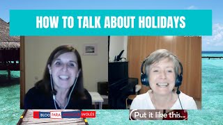 How to talk about holidays