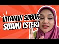 Vitamin subur suami isteri