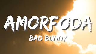 Bad Bunny - Amorfoda (Letra\Lyrics)