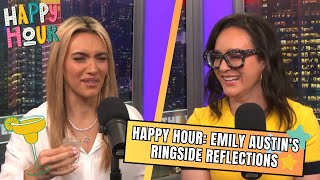 Happy Hour: Emily Austin's Ringside Reflections