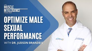 Optimize Male Sexual Performance with Dr. Judson Brandeis