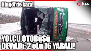 Bingöl'de Yolcu Otobüsü Devrildi : 2 Ölü, 16 Yaralı