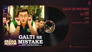 Jagga Jasoos  Galti Se Mistake Song (Full Audio)   Ranbir, Katrina Arijit,Amit.mp4