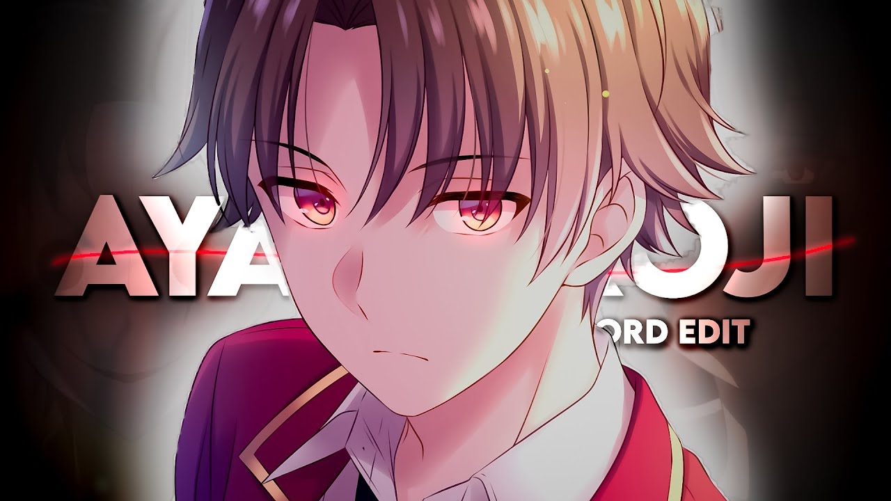 Kiyotaka Ayanokoji Edit Discord Edit Amv Youtube Music