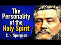 The Personality of the Holy Spirit - Charles Spurgeon Sermons