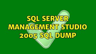 SQL Server Management Studio 2005 SQL dump