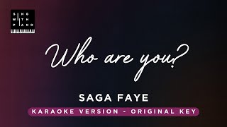 Who are you - Saga Faye (original Key Karaoke) - Piano Instrumental Cover with Lyrics