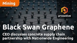 Black Swan Graphene CEO discusses concrete supply chain partnership with Nationwide Engineering