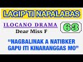 NAGBALINAK A NATIBKER GAPU ITI KINARANGGAS MO | LAGIP TI NAPALABAS 63 | ILOCANO DRAMA | Dear Miss F