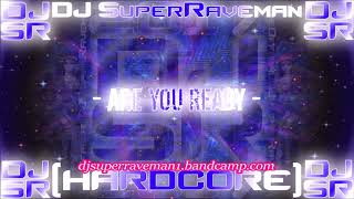 DJ SuperRaveman - Are You Ready