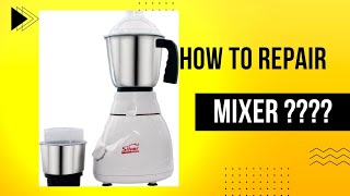 mixer/blender  not power on @sreeraj c pattambi