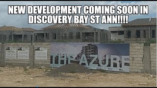 NEW HOUSING DEVELOPMENT IN DISCOVERY BAY ST. ANN, THE AZURE!!!