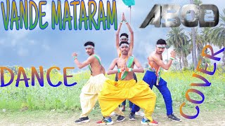 Vande Mataram Dance Video | Disney's ABCD 2 | Dance Cover | Varun Dhawan & Shraddha Kapoor | Badshah