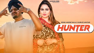 HUNTER - Sidhumoosewala ft. Gurlez Akhtar | (Music Video) | Ankush Rdb | new punjabi songs 2022