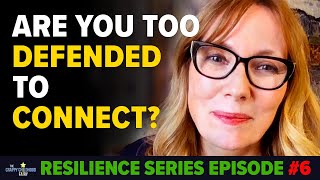 CPTSD: Are You So DEFENDED You Can't CONNECT With People? (Resilience Series #6)
