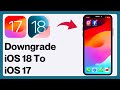 How to Downgrade iOS 18 to 17 | Remove / Uninstall iOS 18 Beta