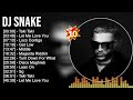 D.j S.n.a.k.e Greatest Hits Full Album ~ Best Songs ~ Top 10 Hits of All Time