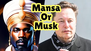 Afrique: Qui est le plus riche de tous les temps? Elon Musk or Mansa Moussa?