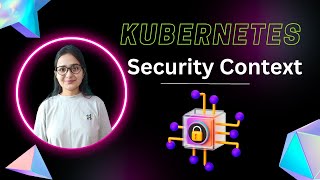 Security Context in Kubernetes: A Step-by-Step Demo | Kubernetes Tutorials in Hindi