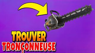 Où Trouver la TRONCONNEUSE sur Fortnite (Comment Trouver Tronçonneuse)