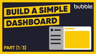 How to build a simple dashboard in Bubble: Dashboard tutorial 1/3
