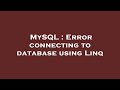 MySQL : Error connecting to database using Linq