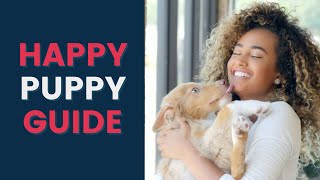 4 Must Have Tips to Raise a Happy Healthy Puppy