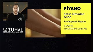 Piyano Satın Almadan Önce Profesyonel Piyanist Alper'in Önerilerini Dinleyin.