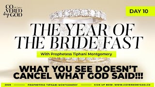 DAY 10 OF 25 | WHAT YOU SEE DOESN'T CANCEL OUT WHAT GOD SAID!!! | #THEYEAROFTHEBRIDE #TYOTB