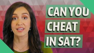 Can you cheat in SAT?