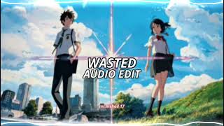 Wasted - HVKEN & Murkish (edit audio)