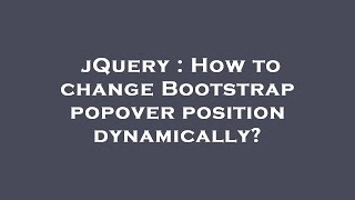 jQuery : How to change Bootstrap popover position dynamically?