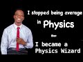 How to get better in physics fast