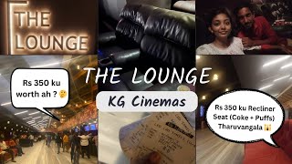 Recliner Seats In KG Cinemas 😍 | Rs 350 ku recliner seats ah ?? Coke +Puffs combo va 😲 Epudura 😂