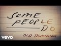 Old Dominion - Some People Do (Lyric Video)