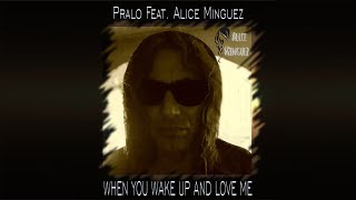 Lo nuevo de la música  TRAP  -  Pralo Feat. Alice Minguez  - When you wake up and love me