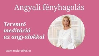 Angyali fényhangolás - Teremtő meditáció az angyalokkal