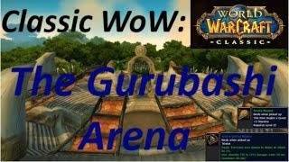 Classic WoW: The Gurubashi Arena