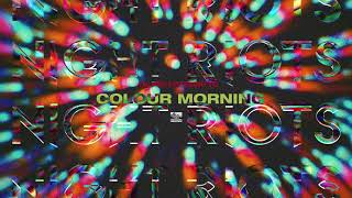 NIGHT RIOTS - Colour Morning