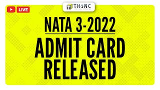 NATA - 3 2022 ADMIT CARD RELEASED | NATA 2022 THIRD TEST ADMIT CARD RELEASED | B.ARCH 2022