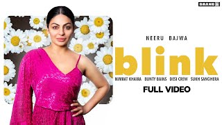 BLINK : Neeru Bajwa (Full Video) Nimrat Khaira | Bunty Bains | Desi Crew |  Latest Song 2020