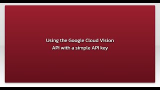 Using the Google Cloud Vision API with a simple API key