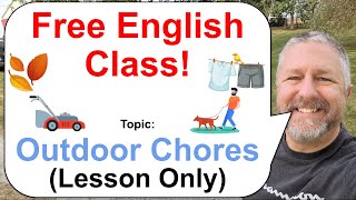 Free English Class! Topic: Outdoor Chores 🐕🍂🤽🏻‍♀️ (Lesson Only)