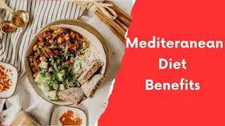 Health Benefits of the Mediterranean Diet- All You Need to Know