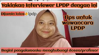 Yakinkan Interviewer LPDP dengan ini, Dijamin Lolos Wawancara LPDP 2022