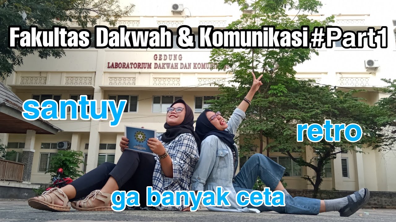 Fakultas Dakwah Dan Komunikasi UIN Sunan Gunung Djati Bandung #Part 1 ...